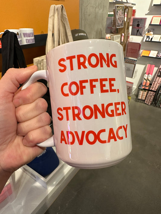 Madame Premier Strong Coffee Stronger Advocacy Mug