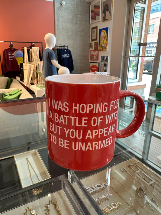 I Was Hoping For A Battle Of Wits But You Appear To Be Unarmed Mug