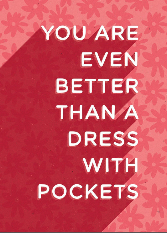 You Are Better Than A Dress With Pockets Card