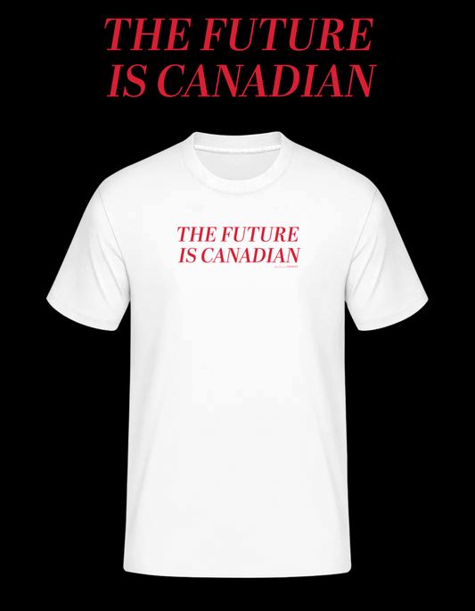 Madame Premier The Future Is Canadian Made in Canada Adult T-Shirt