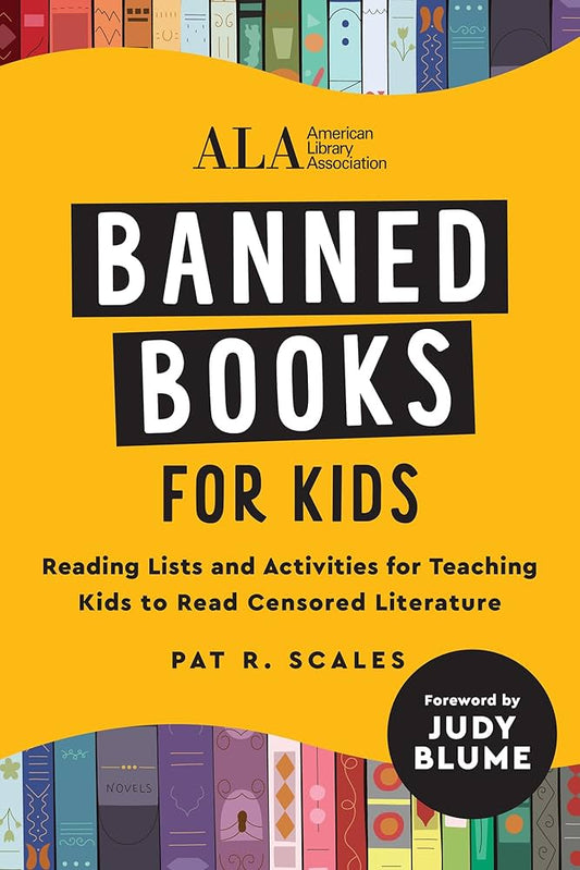 Banned Books For Kids: Reading Lists And Activities For Teaching Kids To Read Censored Literature