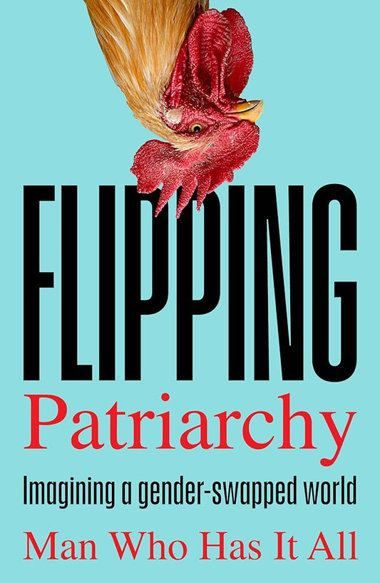 Flipping Parriarchy: Imagining A Gender-Swapped World