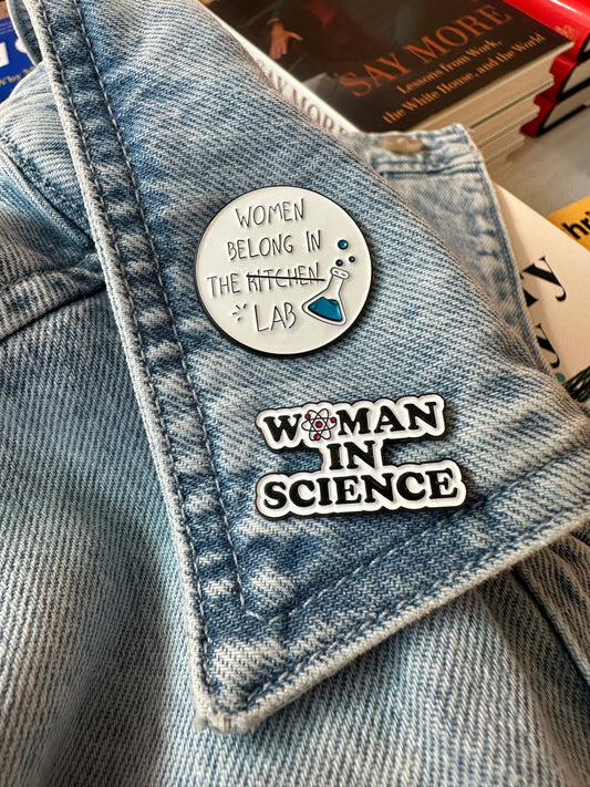 A Woman’s Place Is In The Lab Pin