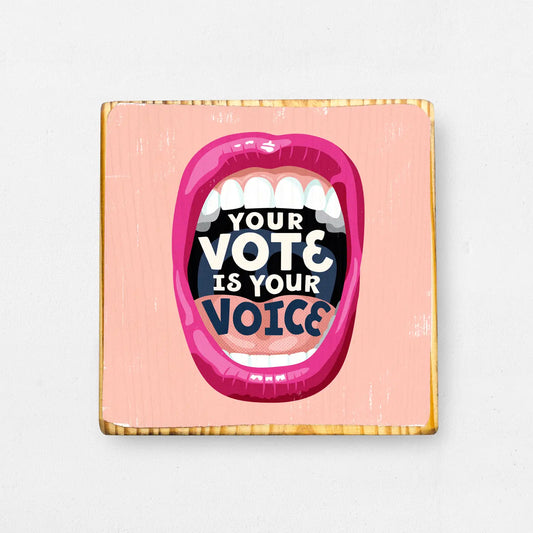 Your Voice Is Your Vote Pink Wood Art