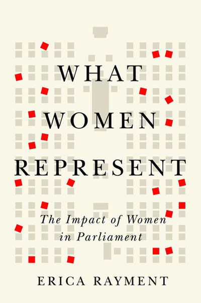 What Women Represent: The Impact Of Women In Parliament