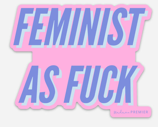 Madame Premier Feminist As Fuck Sticker