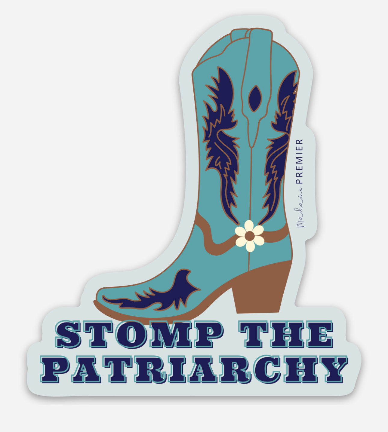 Madame Premier Stomp The Patriarchy Sticker