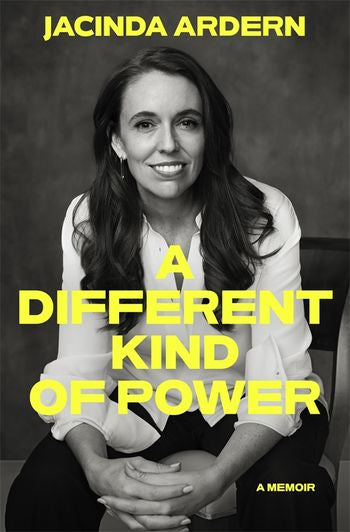 A Different Kind Of Power Jacinda Ardern Madame Premier