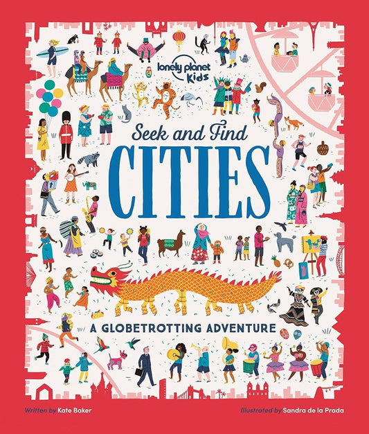 Lonely Planet Kids Seek And Find Cities - A Globe Trotting Adventure
