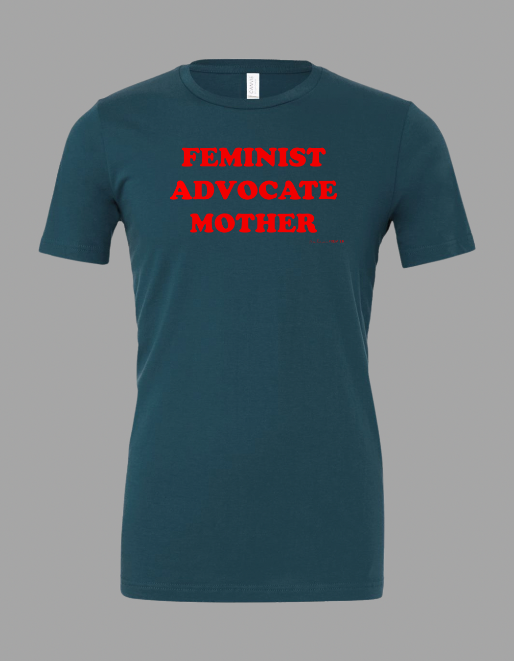 Madame Premier Feminist Advocate Mother Adult Teal T-Shirt