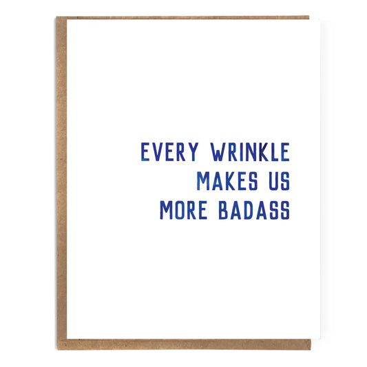 Every Wrinkle Makes Us More Badass Birthday Card