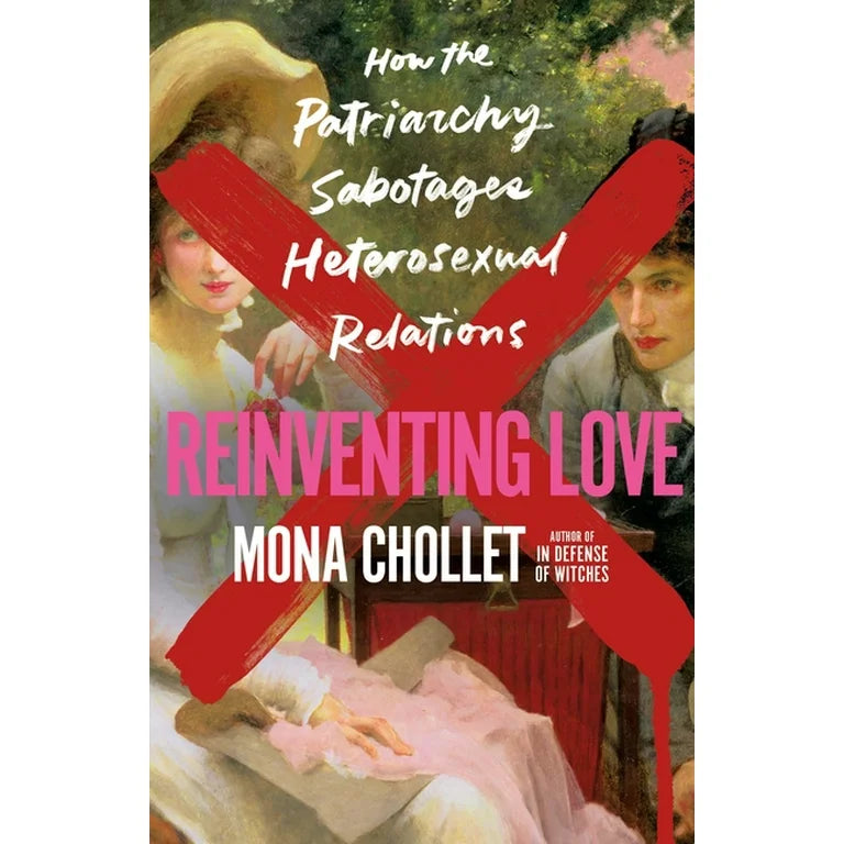 Reinventing Love - How The Partriarchy Sabotages Hetetosexual Relations