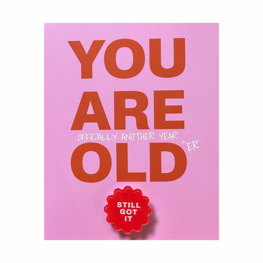 You Are Old Button & Card