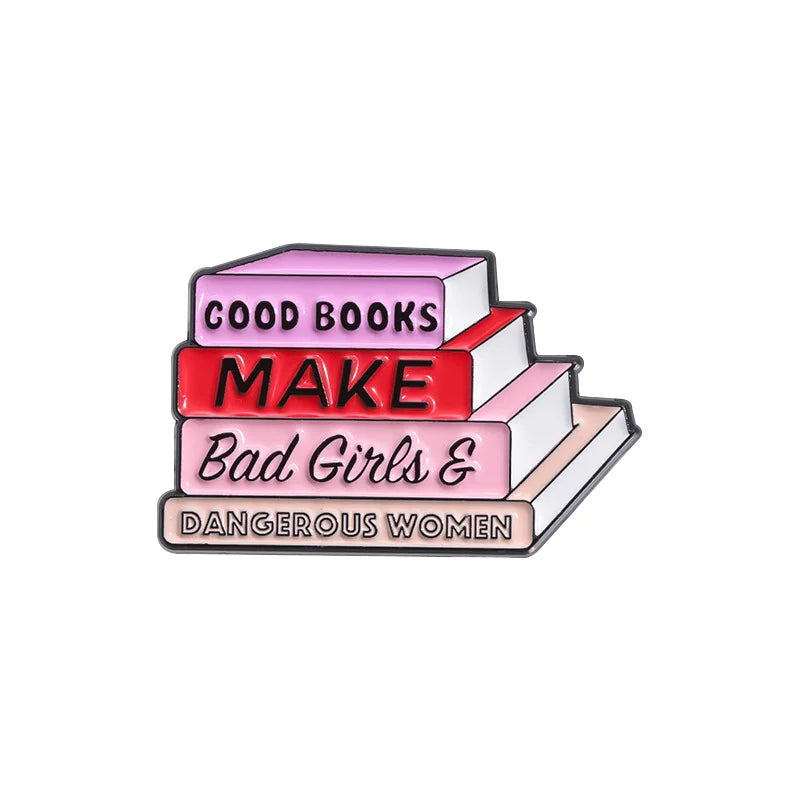 Good Books Make Bad Girls & Dangerous Women Pin