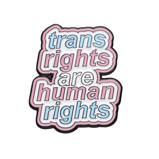 Trans Rights Are Human Rights Pin