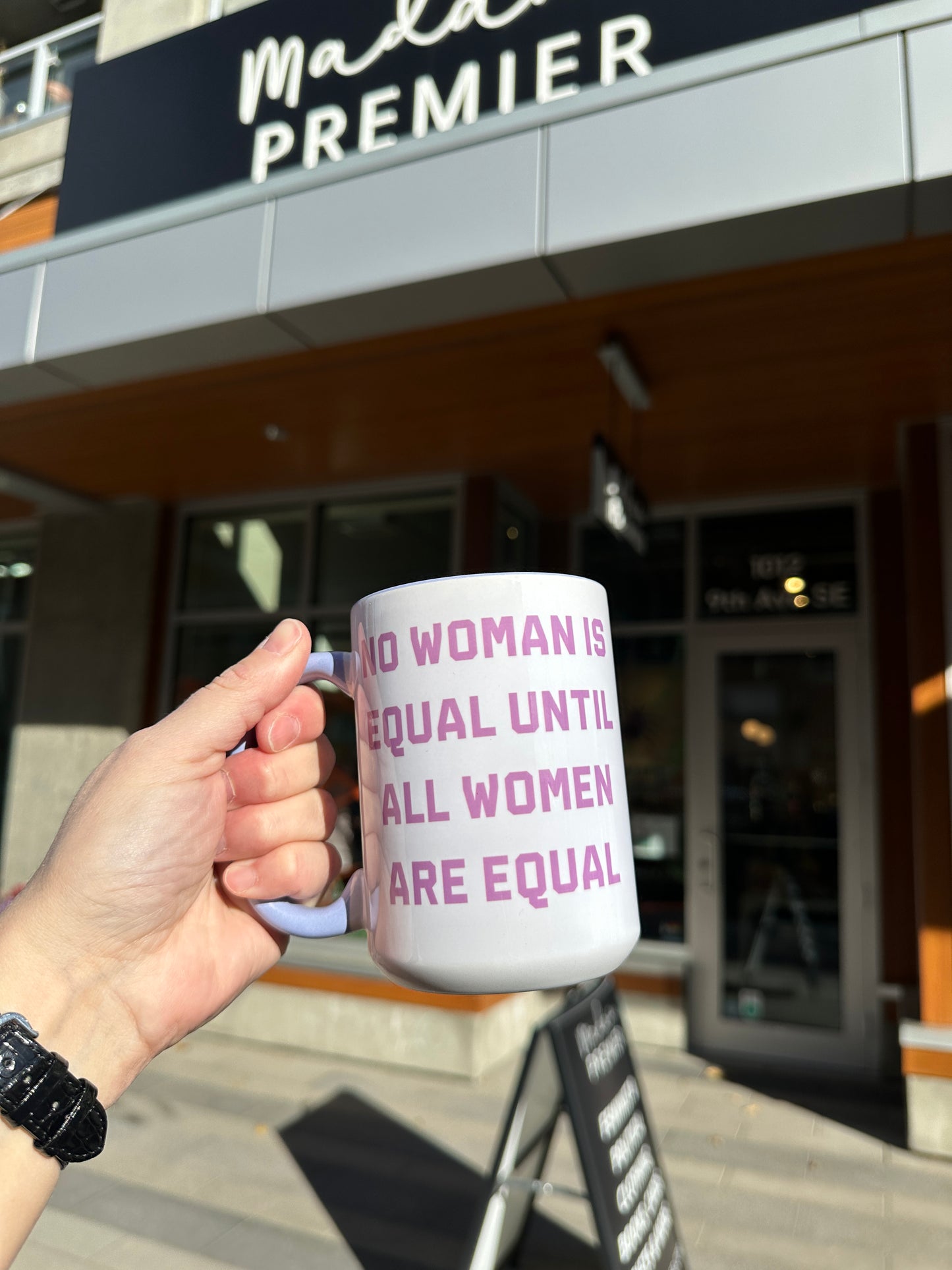 Madame Premier No Woman Is Equal Until We Are All Equal Mug