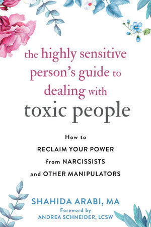 The Highly Sensitive Person’s Guide To Dealing With Toxic People