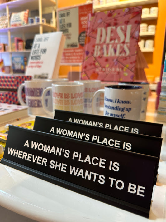 Madame Premier A Woman’s Place Is Wherever She Wants To Be Desk Plate Sign